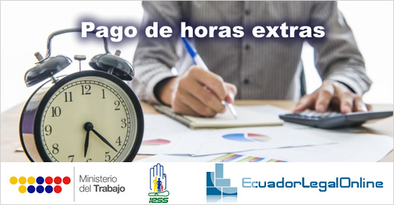 horas extras Ecuador, Pago de horas extras,Conoce como se calcula y se pagan las horas extras en Ecuador
