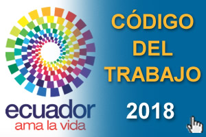 Código del Trabajo Ecuador 2019, Código laboral Ecuatoriano