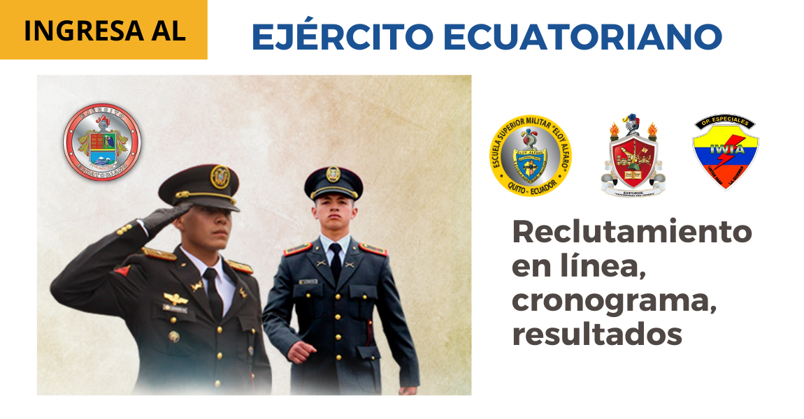 Reclutamiento Ejercito Ecuatoriano 2023, ingreso a la esmil, ingreso a la esforce escuela de formación de soldados