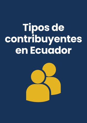 Qué tipos de contribuyentes hay en Ecuador, persona natural, persona jurídica